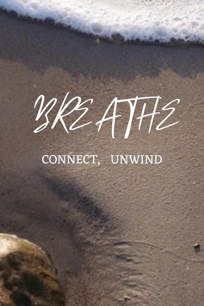 Breathe Connect and unwind  text over a beach image